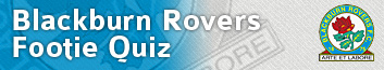 Link to Blackburn Rovers Footie Quiz